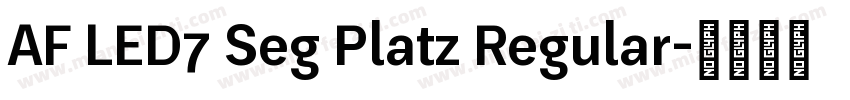 AF LED7 Seg Platz Regular字体转换